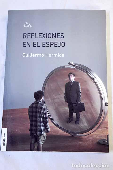 Libros: Reflexiones en el espejo.- Hermida, Guillermo