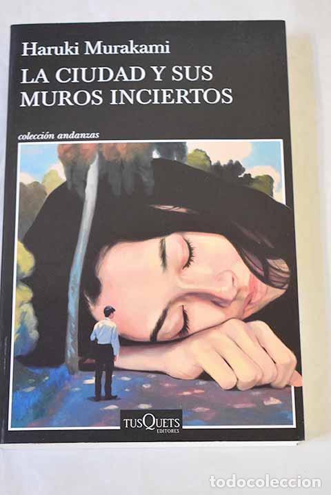 Libros: La ciudad y sus muros inciertos.- Murakami, Haruki