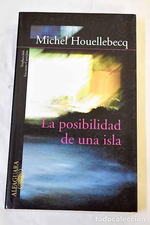Libros: La posibilidad de una isla.- Houellebecq, Michel