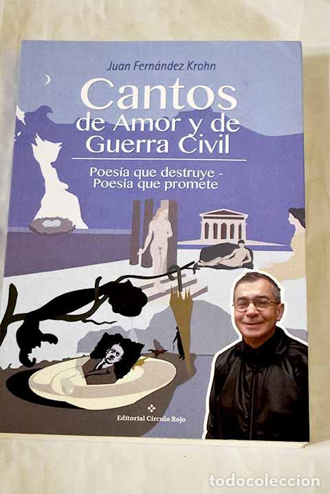 Libros: Cantos de amor y de Guerra Civil: poes&iacute;a que destruye-poes&iacute;a que promete : (selecci&oacute;n de poemas)