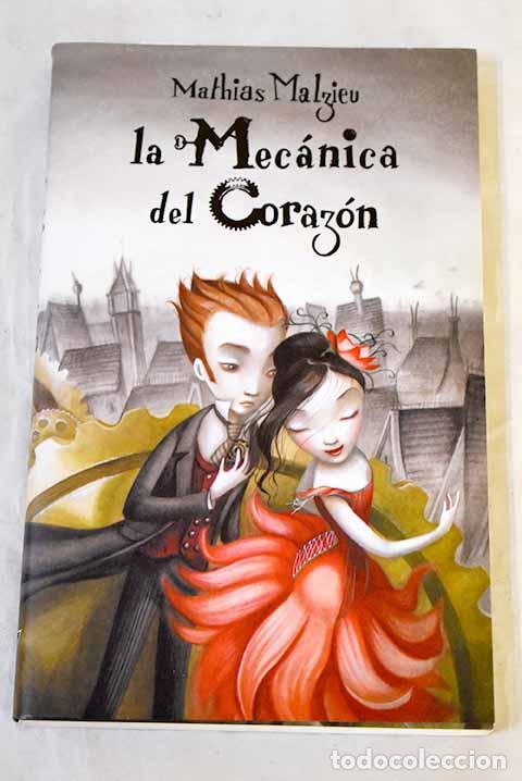Libros: La mec&aacute;nica del coraz&oacute;n.- Malzieu, Mathias