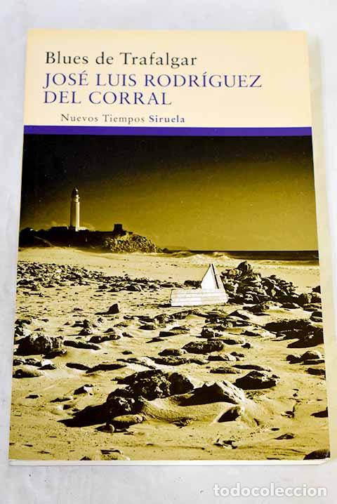 Libros: Blues de Trafalgar: Rodr&iacute;guez del Corral, Jos&eacute; Luis.- Rodr&iacute;guez del Corral, Jos&eacute; Luis