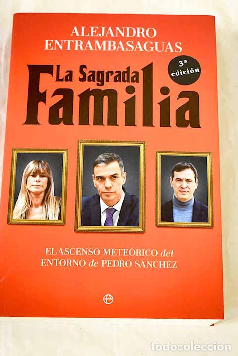 Libros: La sagrada familia: el ascenso mete&oacute;rico del entorno de Pedro S&aacute;nchez.- Entrambasaguas, Alejandro