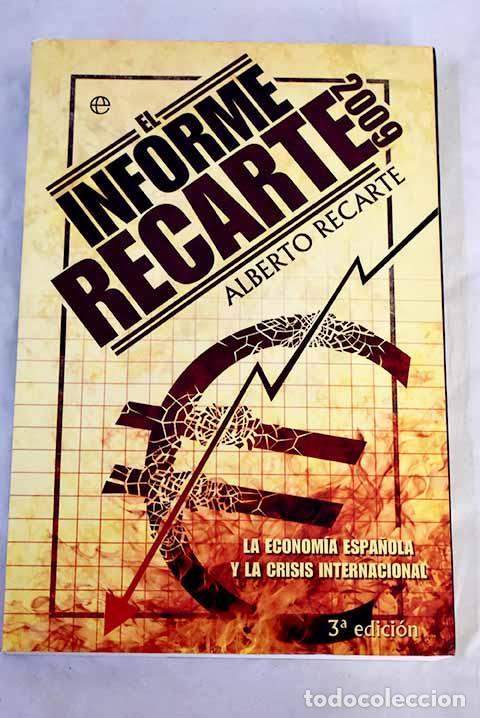 Livros em segunda m&atilde;o: El informe Recarte 2009: la econom&iacute;a espa&ntilde;ola y la crisis internacional.- Recarte, Alberto