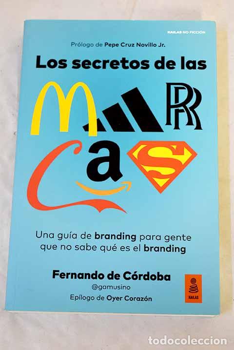 Libros: Los secretos de las marcas: una gu&iacute;a de branding para gente que no sabe qu&eacute; es el branding