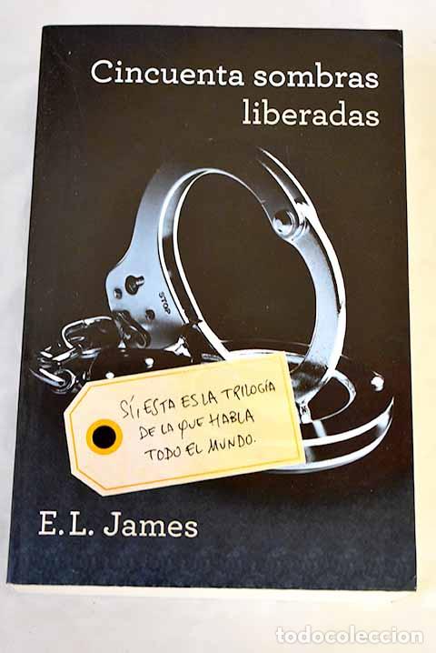 Libros: Cincuenta sombras liberadas.- James, E. L.