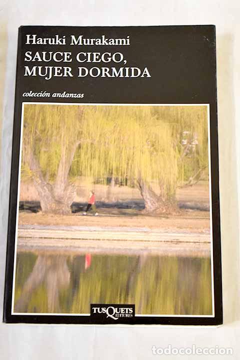 Libros: Sauce ciego, mujer dormida.- Murakami, Haruki