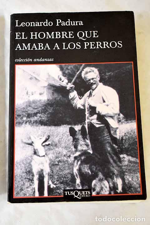 Libros: El hombre que amaba a los perros.- Padura, Leonardo