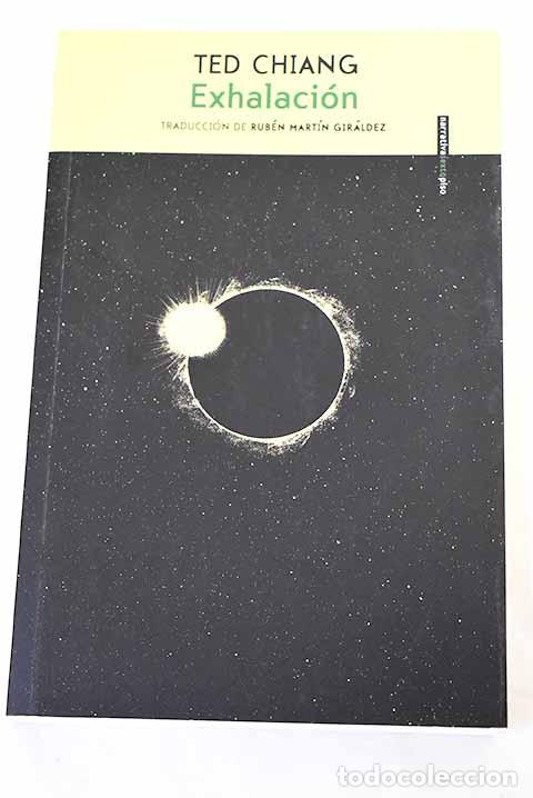 Libros: Exhalaci&oacute;n: Chiang, Ted.- Chiang, Ted
