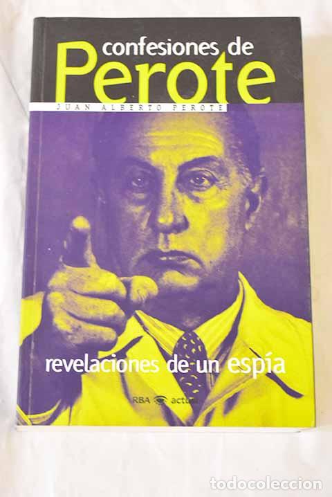 Libros: Confesiones de Perote: revelaciones de un esp&iacute;a.- Perote, Juan Alberto
