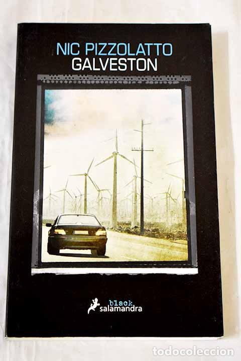 Libros: Galveston: Pizzolatto, Nic.- Pizzolatto, Nic
