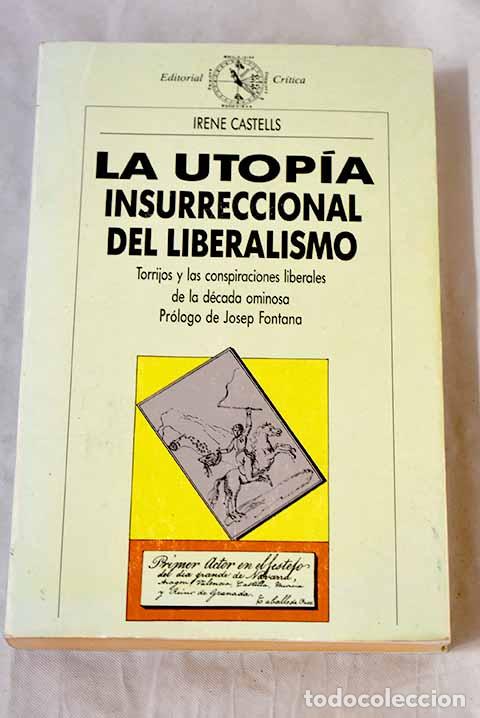 Libros: La utop&iacute;a insurrecional del liberalismo .- Castells, Irene