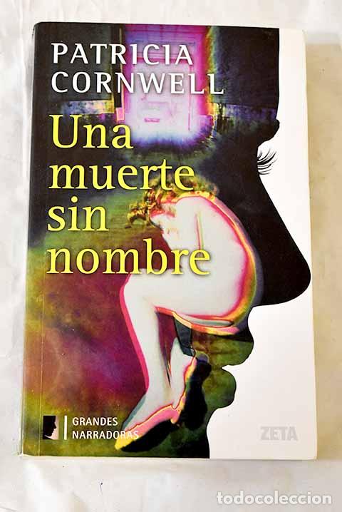 B&uuml;cher: Una muerte sin nombre.- Cornwell, Patricia