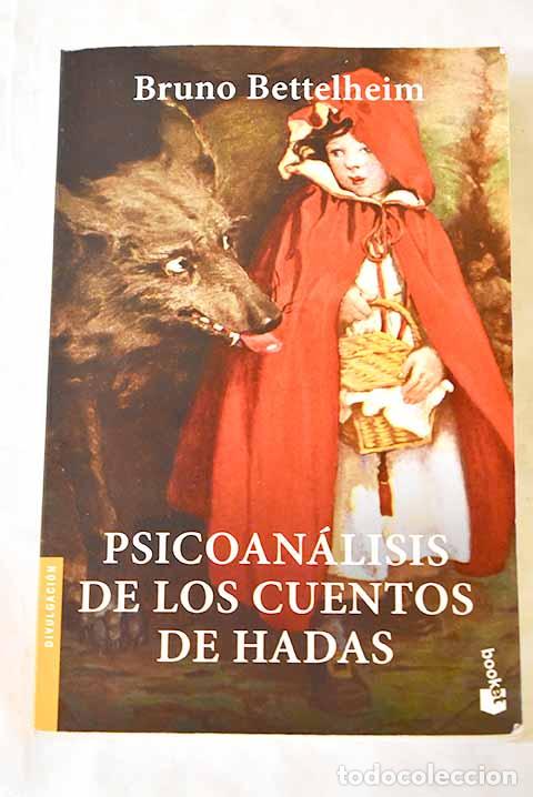 B&uuml;cher: Psicoan&aacute;lisis de los cuentos de hadas.- Bettelheim, Bruno