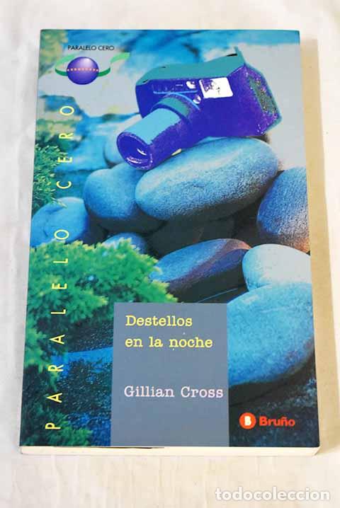 B&uuml;cher: Destellos en la noche.- Cross, Gillian