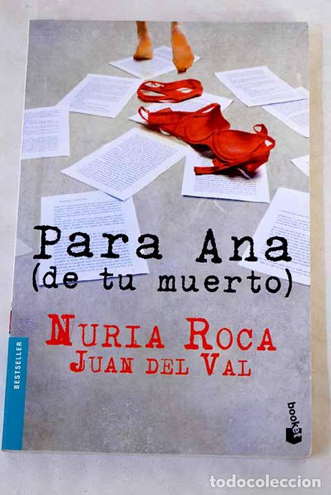 B&uuml;cher: Para Ana (de tu muerto).- Roca, Nuria