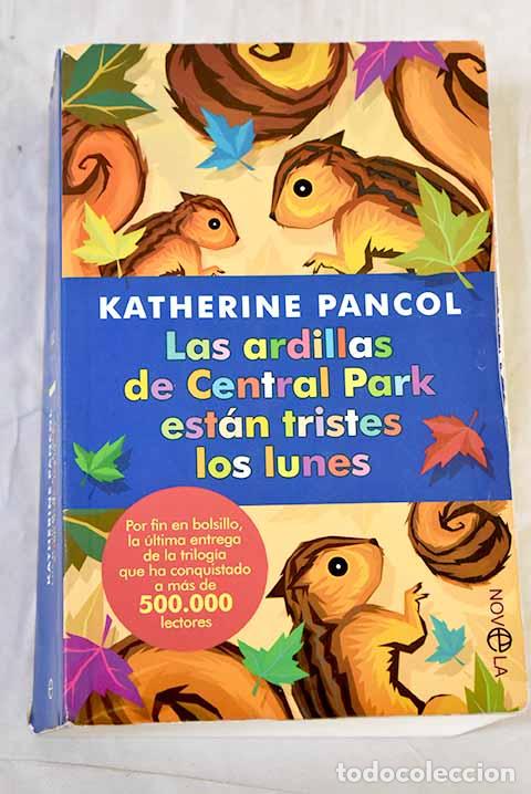 Libros: Las ardillas de Central Park est&aacute;n tristes los lunes.- Pancol, Katherine
