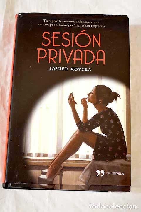 Libros: Sesi&oacute;n privada: Rovira, Javier.- Rovira, Javier