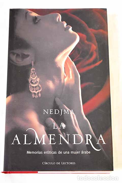 Libros: La almendra : memorias er&oacute;ticas de una mujer &aacute;rabe.- Nedjma