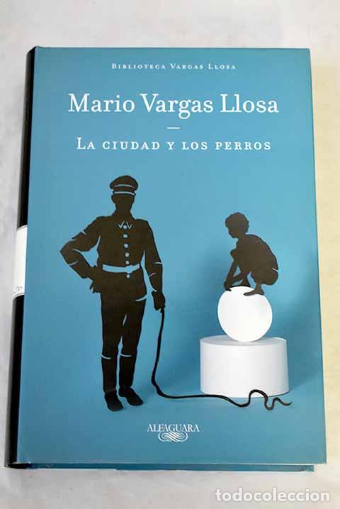 Libros: La ciudad y los perros.- Vargas Llosa, Mario