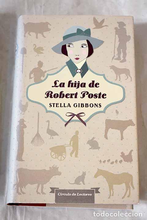 Libros: La hija de Robert Poste.- Gibbons, Stella