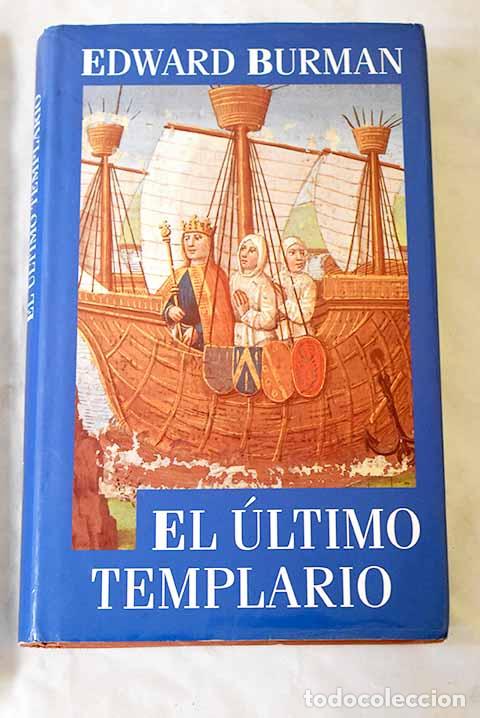 Libros: El &uacute;ltimo templario: Burman, Edward.- Burman, Edward