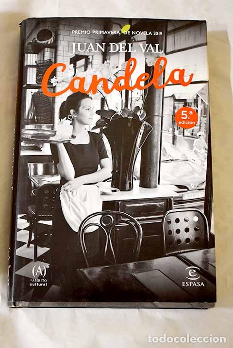 Libros: Candela: Premio Primavera de Novela 2019.- Val, Juan del