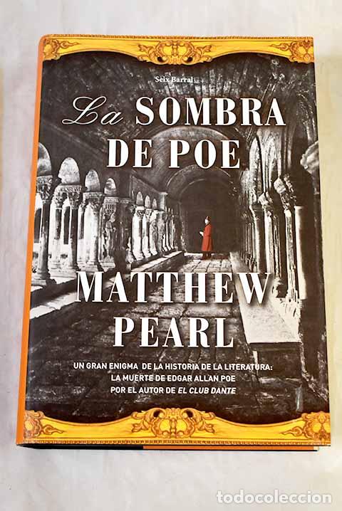 Libros: La sombra de Poe: Pearl, Matthew.- Pearl, Matthew