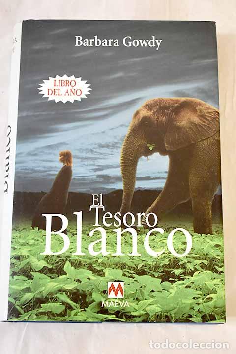 Libros: El tesoro blanco: Gowdy, Barbara.- Gowdy, Barbara