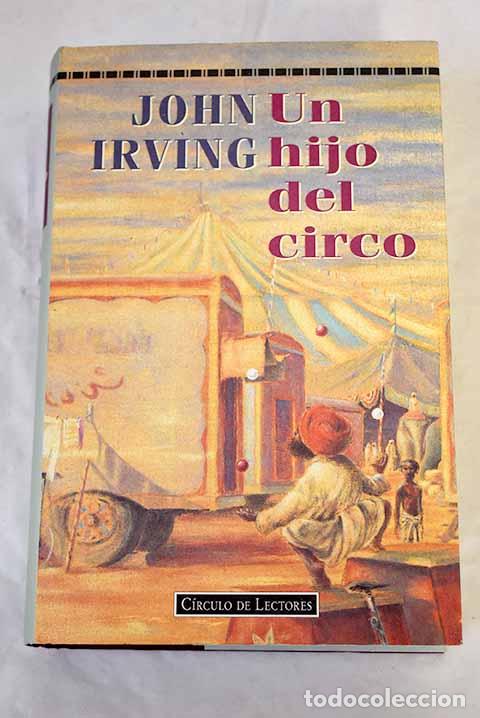Libros: Un hijo del circo: Irving, John.- Irving, John