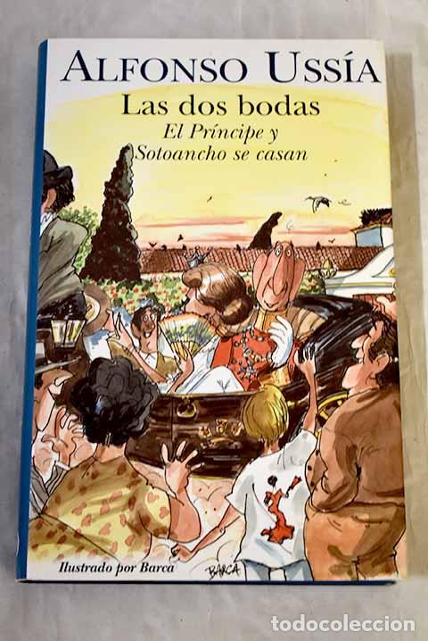 B&uuml;cher: Las dos bodas: el Pr&iacute;ncipe y Sotoancho se casan.- Uss&iacute;a, Alfonso