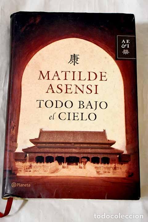 B&uuml;cher: Todo bajo el cielo: Asensi, Matilde.- Asensi, Matilde