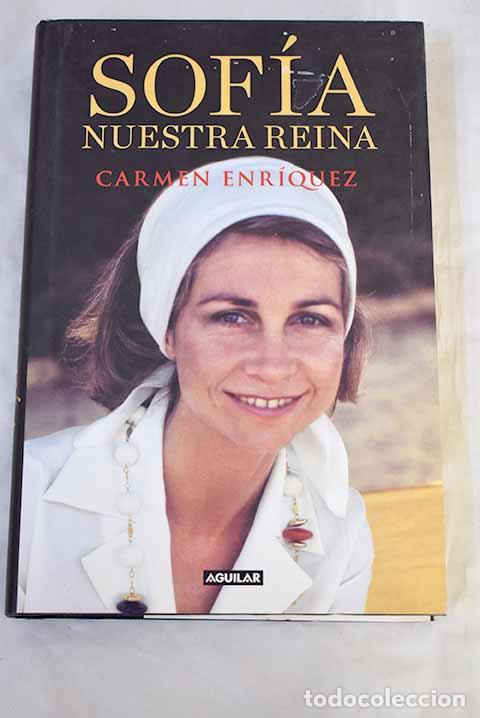 B&uuml;cher: Sof&iacute;a, nuestra reina.- Enr&iacute;quez, Carmen