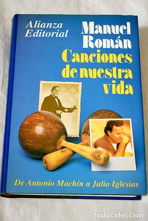 B&uuml;cher: Canciones de nuestra vida: de Antonio Mach&iacute;n a Julio Iglesias.- Rom&aacute;n, Manuel