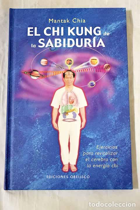 B&uuml;cher: El Chi Kung de la sabidur&iacute;a : ejercicios para revitalizar el cerebro con la energ&iacute;a Chi