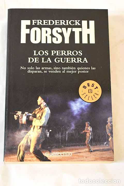 Livres: Los perros de la guerra.- Forsyth, Frederick