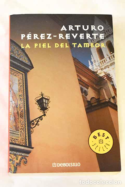Livres: La piel del tambor: P&eacute;rez-Reverte, Arturo.- P&eacute;rez-Reverte, Arturo