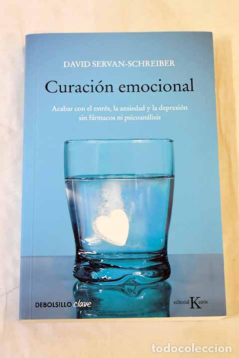 Livres: Curaci&oacute;n emocional: Servan-Schreiber, David.- Servan-Schreiber, David