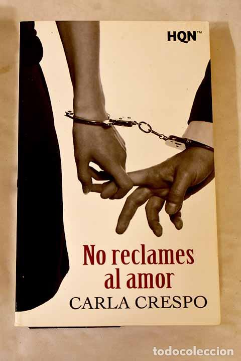 Libros: No reclames al amor: Crespo, Carla.- Crespo, Carla
