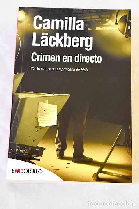 Libros: Crimen en directo: Lackberg, Camilla.- Lackberg, Camilla
