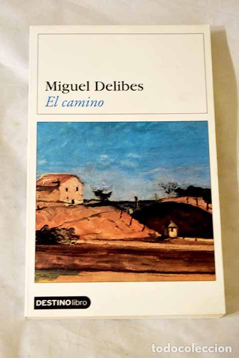Libros: El camino: Delibes, Miguel.- Delibes, Miguel
