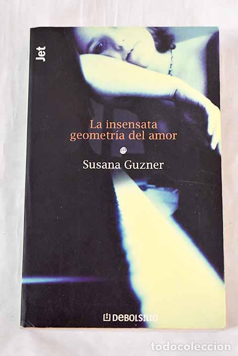 Libros: La insensata geometr&iacute;a del amor.- Guzner, Susana