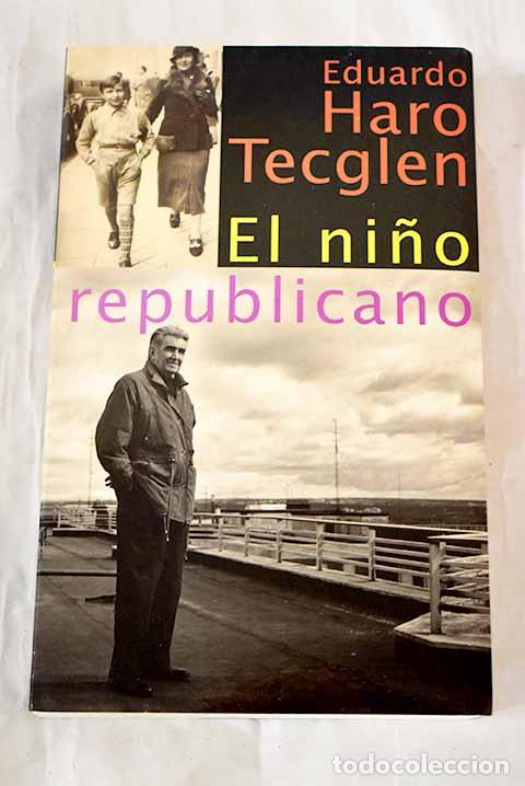 Livros em segunda m&atilde;o: El ni&ntilde;o republicano: Haro Tecglen, Eduardo.- Haro Tecglen, Eduardo