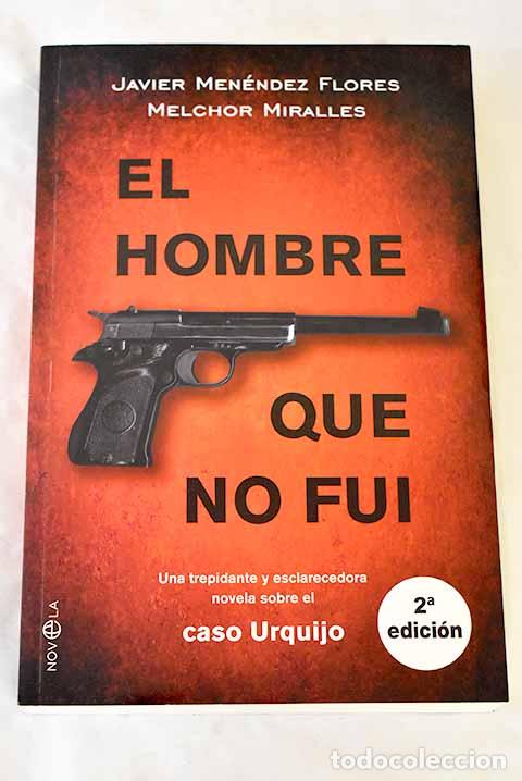 Livros em segunda m&atilde;o: El hombre que no fui: una trepidante y esclarecedora novela sobre el caso Urquijo