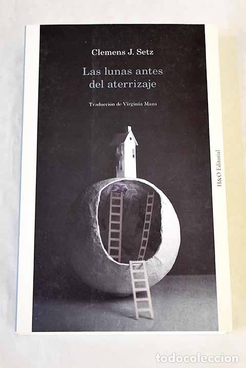 B&uuml;cher: La lunas antes del aterrizaje.- Setz, Clemens J.