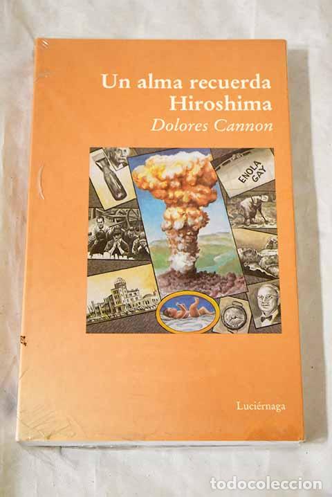 B&uuml;cher: Un alma recuerda Hiroshima.- Cannon, Dolores