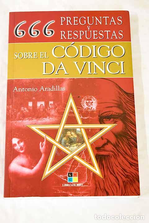 B&uuml;cher: 666 preguntas y respuestas sobre El C&oacute;digo da Vinci.- Aradillas, Antonio