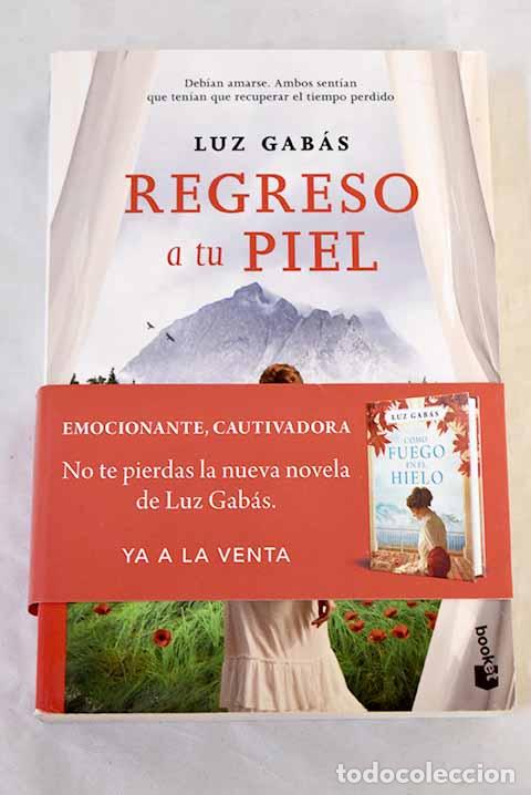 Libros: Regreso a tu piel: Gab&aacute;s, Luz.- Gab&aacute;s, Luz