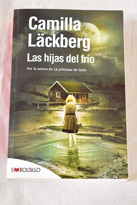 Libros: Las hijas del fr&iacute;o: Lackberg, Camilla.- Lackberg, Camilla