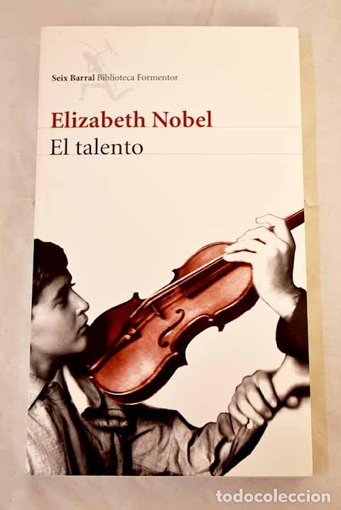 Libros: El talento: Nobel, Elizabeth.- Nobel, Elizabeth